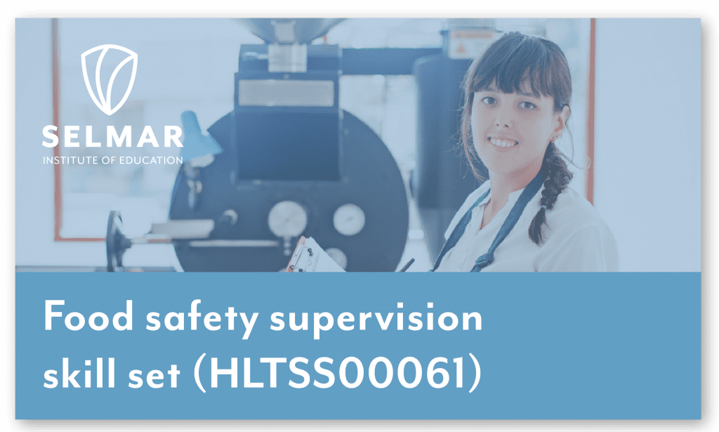 Food safety supervision skill set – for community services and health industries